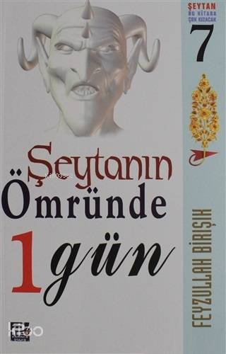  Şeytanın Ömründe 1 Gün | Şeytanın Ömründe 1 Gün | Feyzullah Birışık | Karınca & Polen Yayınları | 9786054492527 