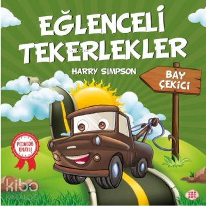  Eğlenceli Tekerlekler Bay Çekici | Gizem Ulaş | Ali Osman Başkuyu | Hicran Karatay | Harry Simpson | Dokuz Yayınları | 9786257050333 | 