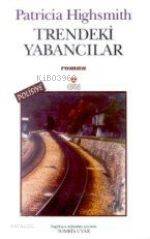  Trendeki Yabancılar | Patricia Highsmith | Tomris Uyar | Can Yayınları | 9789758440610 | 