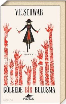 Gölgede Bir Buluşma (Sihrin Tonları – 2) | V E Schwab | Sibel Yıldız | Pegasus Yayıncılık | 9786052998946 | 