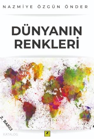  Dünyanın Renkleri | Nazmiye Özgün Önder | Serpil Tütüncü | Zinde Yayınevi | 9786257726153 | 