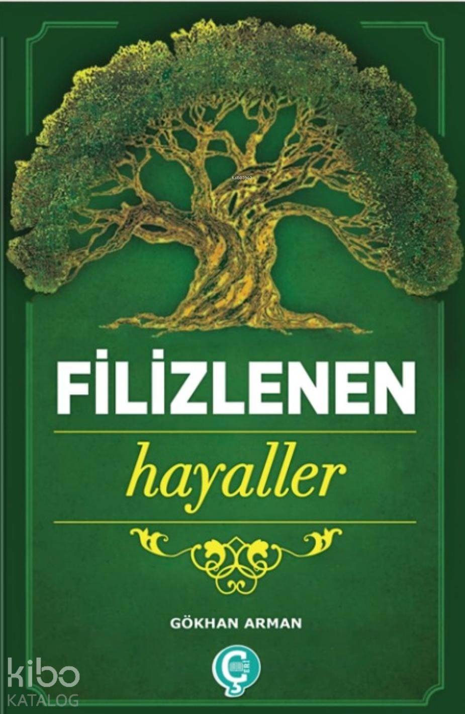  Filizlenen Hayaller | Gökhan Arman | Çeri Yayınları | 9786057446145 | 