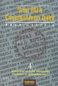  Yeni Türk Edebiyatında Öykü 4 Öykücüler ve Öykü Anlayışları Öyküler ve Çözümlemeleri | Ömer Lekesiz | Kaknüs Yayınları | 9799756963943 | 