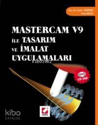  Mastercam V9 İle Tasarım ve İmalat Uygulamaları | Mastercam V9 İle Tasarım ve İmalat Uygulamaları | Zafer Tekiner | Ümit Mete | Ümit MeteZafer Tekiner | Seçkin Yayıncılık | 9789750202476 