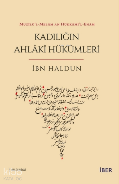  Muzîlül Melâm an Hükkâmil Enâm Kadılığın Ahlâkî Hükümleri | İbn Haldun | Selim Güzel | İBER Yayınları | 9786257249454 | 