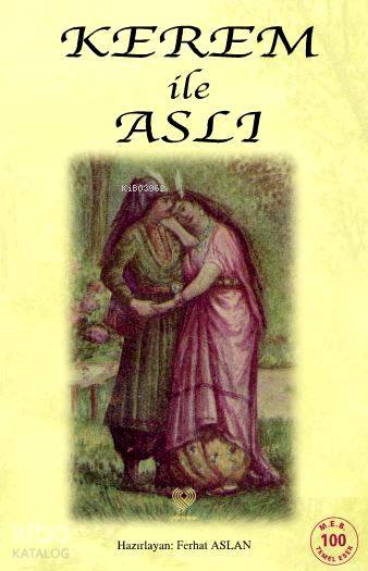  Kerem İle Aslı | Anonim | Ferhat Aslan | Çağrı Yayınları | 9789754540772 | 