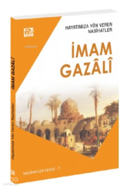  Hayatımıza Yön Veren Nasihatler İmam Gazâlî | Hayatımıza Yön Veren Nasihatler İmam Gazâlî | Sâlih Ahmed Eş Şâmî | Karınca & Polen Yayınları | 9786257948722 