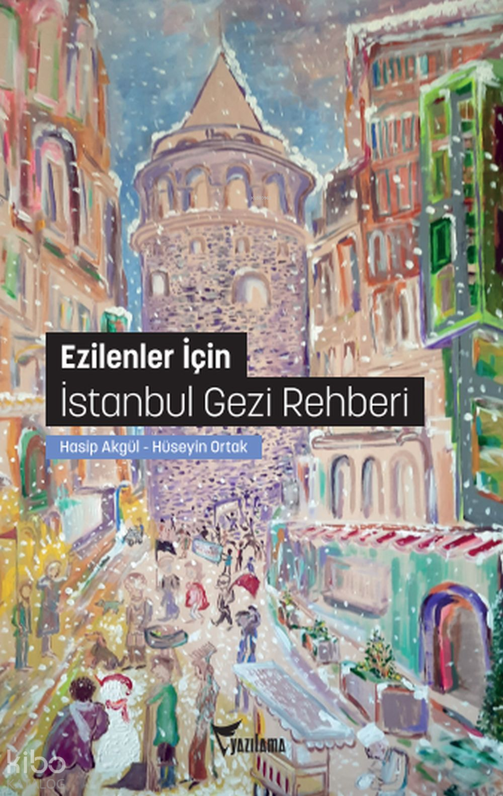 Ezilenler İçin İstanbul Gezi Rehberi - Hasip Akgül - 9786052222997