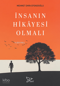 İnsanın Hikayesi Olmalı
