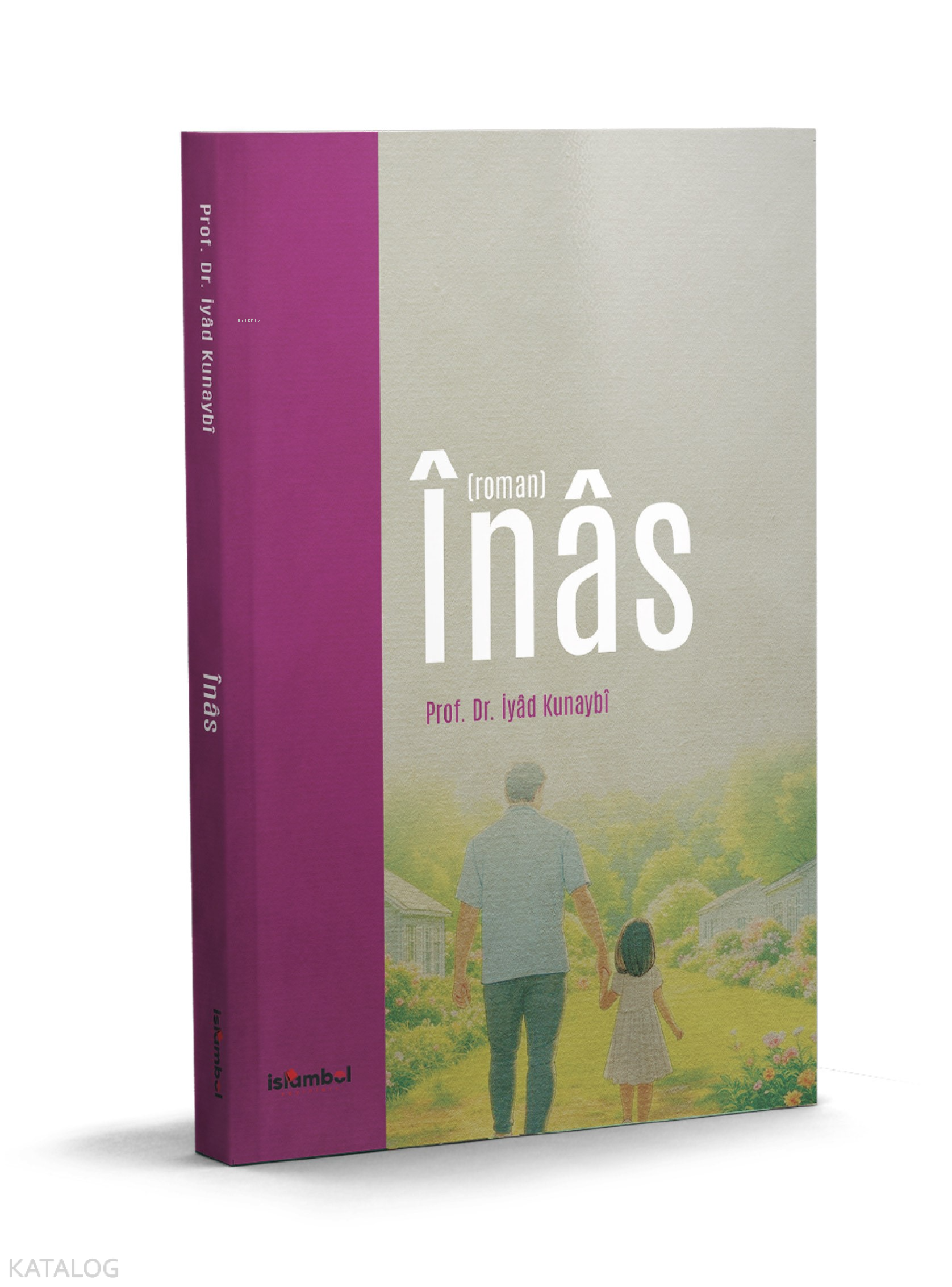  Înâs | Înâs | İyad Kunaybi | Feyza Altındiş | Dürdane Betül Kırım | Betül Altındiş | İslâmbol Yayınları | 9786258230895 