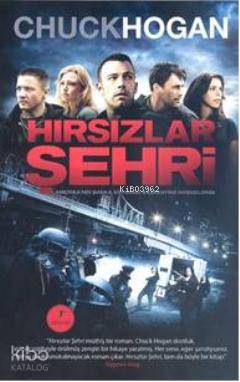  Hırsızlar Şehri | Hırsızlar Şehri | Chuck Hogan | Evrim Solpan | Ilgın Sönmez Toydemir | Artemis Yayınları | 9789944485807 