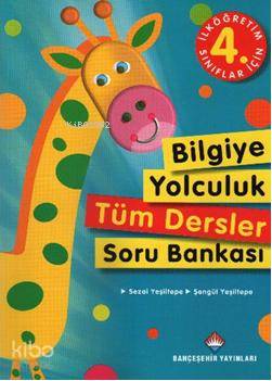 İlköğretim 4. Sınıflar İçin Bilgiye Yolculuk Tüm Dersler Soru Bankası