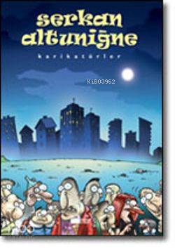  Serkan Altuniğne Karikatürler | Serkan Altuniğne Karikatürler | Serkan Altuniğne | Doğan Kitap | 9789759915131 