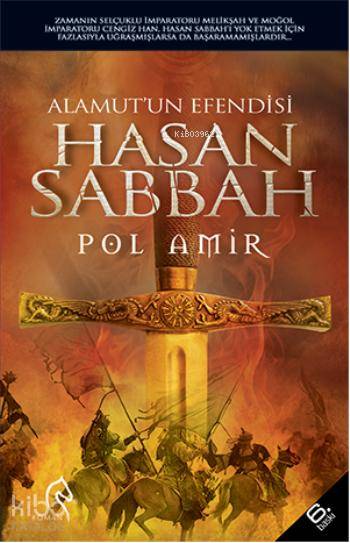  Alamutun Efendisi Hasan Sabbah | Alamutun Efendisi Hasan Sabbah | Pol Amir | Fahri Parin | Hüseyin Movit | Truva Yayınları | 9786055638511 