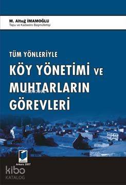  Tüm Yönleriyle Köy Yönetimi ve Muhtarların Görevleri | M Altuğ İmamoğlu | Adalet Yayınevi | 9789944416887 | 