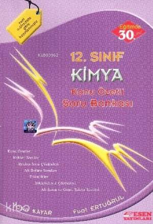  12 Sınıf Kimya Konu Özetli Soru Bankası | Fuat Ertuğrul | Yasin Kayar | Yasin KayarFuat Ertuğrul | Esen Yayınları | 9789944777322 | 