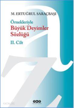  Örnekleriyle Büyük Deyimler Sözlüğü (2 Cilt) | Örnekleriyle Büyük Deyimler Sözlüğü (2 Cilt) | M Ertuğrul Saraçbaşı | Yapı Kredi Yayınları ( YKY ) | 9789750818448 