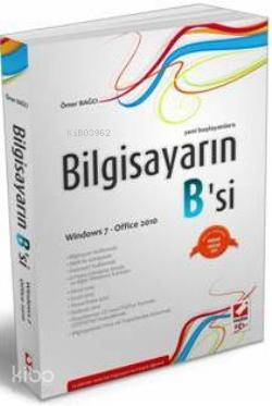 Bilgisayarın Bsi (Windows 7 Office 2010) Yeni Başlayanlara | Bilgisayarın Bsi (Windows 7 Office 2010) Yeni Başlayanlara | Ömer Bağcı | Seçkin Yayıncılık | 9789750213663 