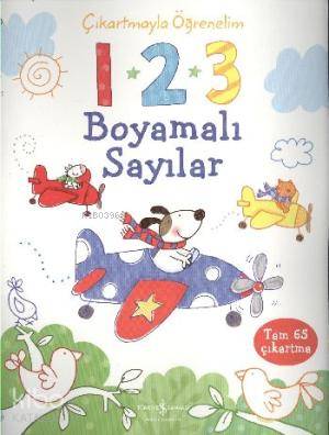  123 Boyamalı Sayılar Çıkartmayla Öğrenelim | 123 Boyamalı Sayılar Çıkartmayla Öğrenelim | Kolektif | Sevgi Atlıhan | Nevin Avan Özdemir SLamb CEver | Türkiye İş Bankası Kültür Yayınları | 9789944889315 