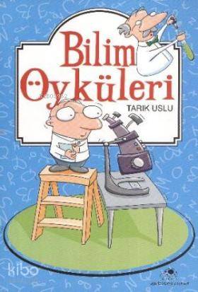  Bilim Öyküleri | Bilim Öyküleri | Tarık Uslu | Özkan Öze | Uğurböceği Yayınları | 9786055523138 