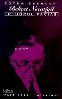  Ertuğrul Faciası | Ertuğrul Faciası | Behçet Necatigil | Yapı Kredi Yayınları ( YKY ) | 9789753633215 