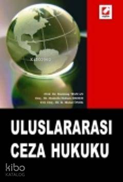  Uluslararası Ceza Hukuku | Uluslararası Ceza Hukuku | Durmuş Tezcan | Mustafa Ruhan Erdem | Rıfat Murat Önok | Durmuş TezcanMustafa Ruhan ErdemRıfat Murat Önok | Seçkin Yayıncılık | 9789750208836 