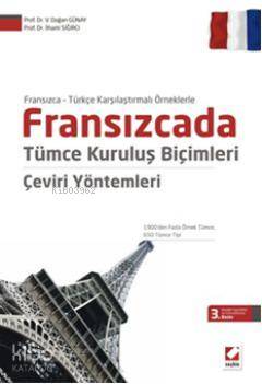 Fransızcada Tümce Kuruluş Biçimleri Çeviri Yöntemleri 1900den Fazla Örnek Tümce 650 Tümce Tipi | Fransızcada Tümce Kuruluş Biçimleri Çeviri Yöntemleri 1900den Fazla Örnek Tümce 650 Tümce Tipi | İlhami Sığırcı | V Doğan Günay | V Doğan Günayİlhami Sığırcı | Seçkin Yayıncılık | 9789750220968 