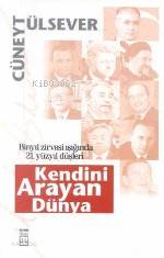  Kendini Arayan Dünya | Cüneyt Ülsever | Timaş Yayınları | 9789753625791 | 
