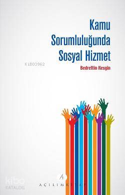  Kamu Sorumluluğunda Sosyal Hizmet | Bedrettin Kesgin | Açılım Kitap | 9789944105408 | 