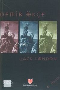  Demir Ökçe | Jack London | Hasan Beyazıt | Zeynep T Erzik | Yalçın Yayınları | 9789754880533 | 
