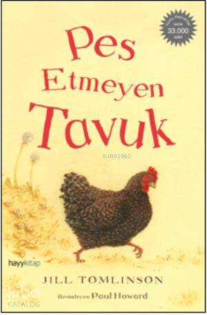  Pes Etmeyen Tavuk | Jill Tomlinson | Gökçe Ateş Aytuğ | Hayy Kitap | 9786055181260 | 