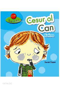  Cesur ol Can Korkma | Sarah Eason | Tuğçe Kanbur | Altın Kitaplar | 9789752117273 | 