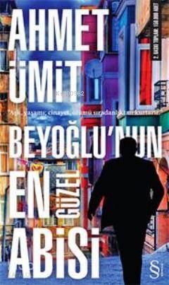  Beyoğlunun En Güzel Abisi | Ahmet Ümit | Everest Yayınları | 9786051416830 | 