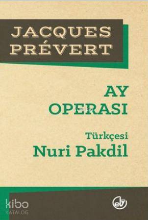  Ay Operası | Jacques Prévert | Edebiyat Dergisi Yayınları | 9789757013358 | 