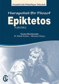  Epiktetos Hierapolisli Bir Filozof | Kolektif | Türkiye Felsefe Kurumu Yayınları | 9789757748571 | 