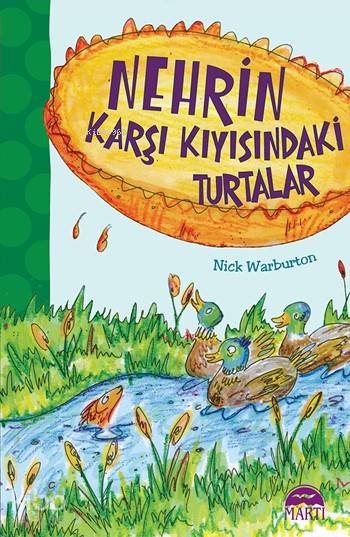  Nehrin Karşı Kıyısındaki Turtalar Oxford İlk Okuma Serisi | Nehrin Karşı Kıyısındaki Turtalar Oxford İlk Okuma Serisi | Çiğdem Köfüncü | Gamze Tuncel | Sevil Şener | Nick Warburton | Martı Çocuk Yayınları | 9786053484202 