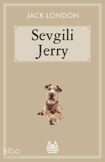  Sevgili Jerry | Jack London | Ali Aydoğan | Arkadaş Yayınevi | 9789755098012 | 