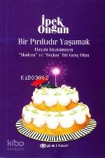 Bir Pırıltıdır Yaşamak | Bir Pırıltıdır Yaşamak | İpek Ongun | Epsilon Yayınevi | 9789753317016 