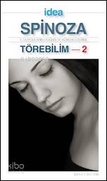  Törebilim 2 3 Duyguların Doğası ve Kökeni Üzerine | Törebilim 2 3 Duyguların Doğası ve Kökeni Üzerine | Benedictus de Spinoza | Aziz Yardımlı | İdea Yayınevi | 9772146350009 