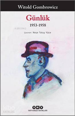  Günlük 1953 1958 | Witold Gombrowicz | Neşe Taluy Yüce | Fahri Güllüoğlu | Yapı Kredi Yayınları ( YKY ) | 9789750833953 | 