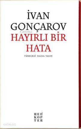  Hayırlı Bir Hata | Hayırlı Bir Hata | İvan Aleksandroviç Gonçarov | Hazal Yalın | Füsun Kiper | Helikopter Yayınları | 9786055819606 