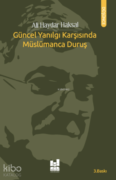  Güncel Yanılgı Karşısında Müslümanca Duruş | Güncel Yanılgı Karşısında Müslümanca Duruş | Ali Haydar Haksal | MGV Yayınları | 9786055000837 