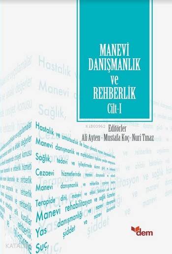  Manevi Danışmanlık ve Rehberlik Cilt 1 | Kolektif | Ali AytenMustafa KoçakNuri Tınaz | Nuray Yüksel | Dem Yayınları | 9786054036738 | 