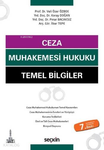  Ceza Muhakemesi Hukuku Temel Bilgiler | Ceza Muhakemesi Hukuku Temel Bilgiler | Veli Özer ÖzbekKoray DoğanPınar Bacaksızİlker Tepe | Seçkin Yayıncılık | 9789750242151 