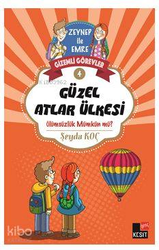  Gizemli Görevler (4) Güzel Atlar Ülkesi | Şeyda Koç | Aylin Günay | Ahmet Altay | Kesit Yayınları | 9786058306103 | 