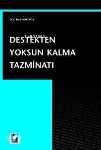  Destekten Yoksun Kalma Tazminatı | Destekten Yoksun Kalma Tazminatı | K Emre Gökyayla | Seçkin Yayıncılık | 9789753478083 