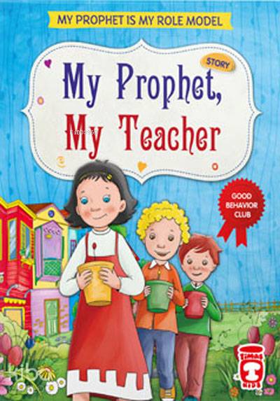  MY PROPHET MY TEACHER | Nur Kutlu | Timaş Kids | 9786050815856 | 