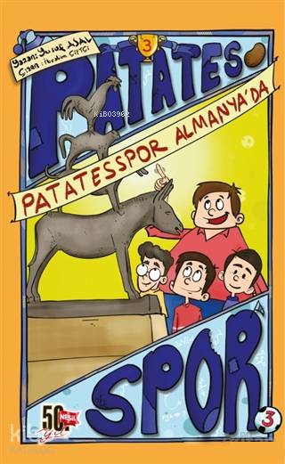  Patatesspor Almanyada Patatesspor 3 | Yusuf Asal | İbrahim Çiftçi | Yasemin Eser Dayıoğlu | Nesil Yayınları | 9786051833736 | 