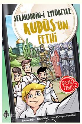  Şok Timi 2 Selahaddini Eyyübiyle Kudüsün Fethi | Şok Timi 2 Selahaddini Eyyübiyle Kudüsün Fethi | Muhiddin Yenigün | Uğurböceği Yayınları | 9786052236550 