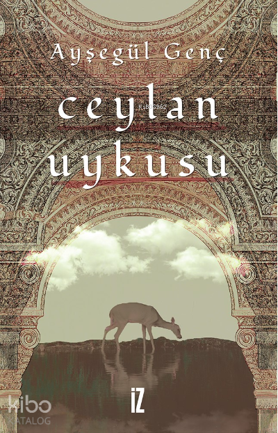  Ceylan Uykusu | Ayşegül Genç | İz Yayıncılık | 9786053263906 | 